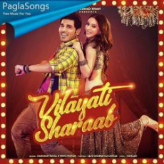 Vilayati Sharab Mp3 Vilayati Sharab Mp3